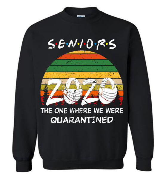 Vintage Seniors 2020 The One Where we were Quarantined Sweatshirt