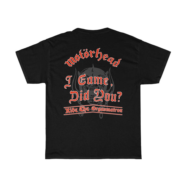 Motorhead 1986 Orgasmatron i Came Did You Shirt Unisex Heavy Cotton Tee