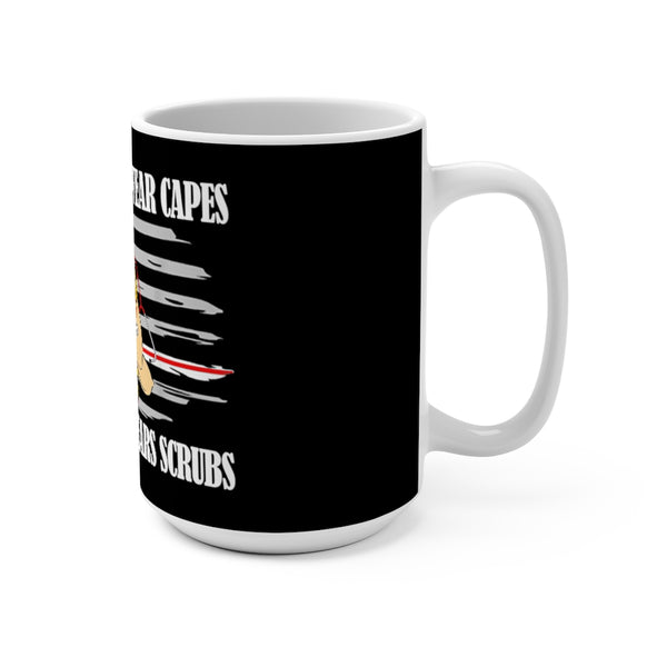 Not All Heroes Wear Capes My Daughter Wears Scrubs Mug 15oz