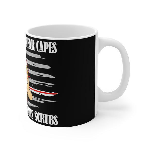 Not All Heroes Wear Capes My Daughter Wears Scrubs Mug 11oz