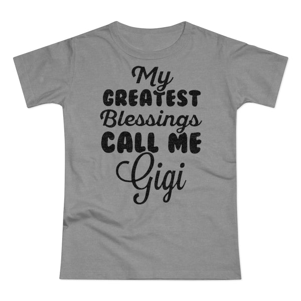 My Greatest Blessings Call Me Gigi Women's T-shirt